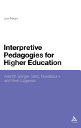 Interpretive Pedagogies for Higher Education: Arendt, Berger, Said, Nussbaum and their Legacies