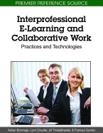 Interprofessional E-Learning and Collaborative Work: Practices and Technologies