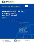 Interrai Palliative Care (PC Assessment Form and User's Manual