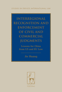 Interregional Recognition and Enforcement of Civil and Commercial Judgments: Lessons for China from the Us and Eu Law