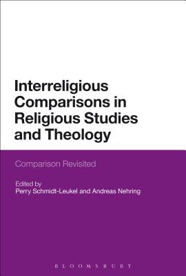 Interreligious Comparisons in Religious Studies and Theology: Comparison Revisited - Schmidt-Leukel, Perry (Editor), and Nehring, Andreas (Editor)