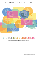 Interreligious Encounters: Opportunities and Challenges
