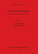 Interrogating Pedagogies: Archaeology in higher education