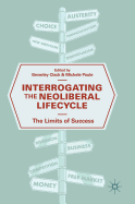Interrogating the Neoliberal Lifecycle: The Limits of Success