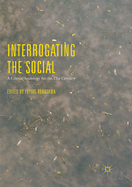 Interrogating the Social: A Critical Sociology for the 21st Century