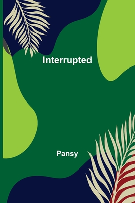 Interrupted - Pansy