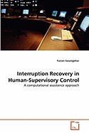 Interruption Recovery in Human-Supervisory Control