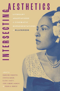 Intersecting Aesthetics: Literary Adaptations and Cinematic Representations of Blackness
