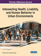 Intersecting Health, Livability, and Human Behavior in Urban Environments