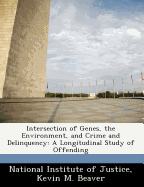 Intersection of Genes, the Environment, and Crime and Delinquency: A Longitudinal Study of Offending
