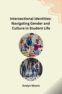 Intersectional Identities: Navigating Gender and Culture in Student Life