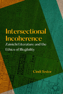 Intersectional Incoherence: Zainichi Literature and the Ethics of Illegibility Volume 5