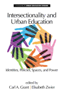 Intersectionality and Urban Education: Identities, Policies, Spaces & Power