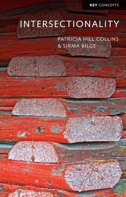 Intersectionality - Hill Collins, Patricia, and Bilge, Sirma