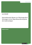 Intersektionale Rume im Nibelungenlied. Strungen in der Figur-Raum-Konzeption der Andersartigen