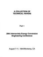 Intersociety Energy Conversion Engineering Conference: August 7-11, 1994, Monterey, CA: A Collection of Technical Papers