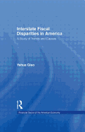 Interstate Fiscal Disparities in America: A Study of Trends and Causes