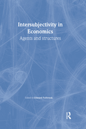 Intersubjectivity in Economics: Agents and Structures