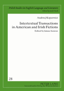 Intertextual Transactions in American and Irish Fictions: Edited by Janusz Semrau