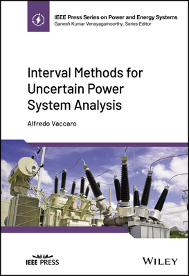 Interval Methods for Uncertain Power System Analysis - Vaccaro, Alfredo