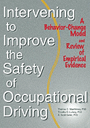 Intervening to Improve the Safety of Occupational Driving: A Behavior-Change Model and Review of Empirical Evidence