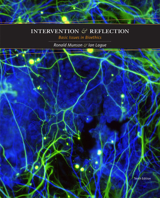 Intervention and Reflection: Basic Issues in Bioethics - Munson, Ronald, and Lague, Ian