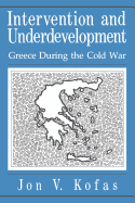Intervention and Underdevelopment: Greece During the Cold War