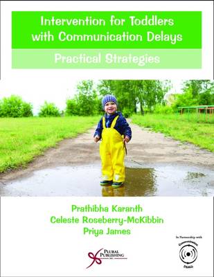 Intervention for Toddlers with Communication Delays: Practical Strategies - Karanth, Prathibha, and Roseberry-McKibbin, Celeste