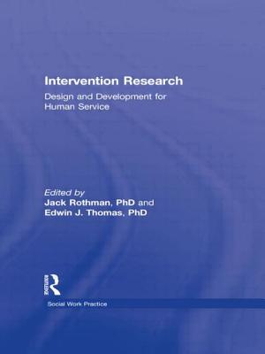 Intervention Research: Design and Development for Human Service - Thomas, Edwin J, and Rothman, Jack