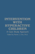 Intervention with Hyperactive Children: A Case Study Approach