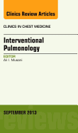 Interventional Pulmonology, an Issue of Clinics in Chest Medicine: Volume 34-3