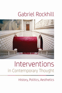 Interventions in Contemporary Thought: History, Politics, Aesthetics