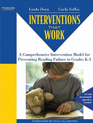 Interventions That Work: A Comprehensive Intervention Model for Preventing Reading Failure in Grades K-3 - Dorn, Linda J, and Soffos, Carla