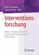 Interventionsforschung: Band 2: Anliegen, Potentiale Und Grenzen Transdisziplinarer Wissenschaft