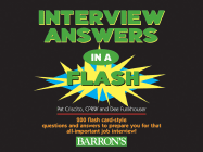 Interview Answers in a Flash: 200 Flash Card-Style Questions and Answers to Prepare You for That All-Important Job Interview