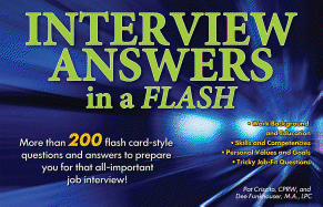 Interview Answers in a Flash: More than 200 flash card-style questions and answers to prepare you for that all-important job interview!