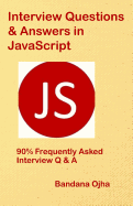 Interview Questions & Answers in JavaScript: 90% Frequently Asked Interview Q & A in JavaScript