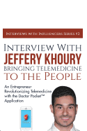 Interview with Jeffery Khoury, Bringing Telemedicine to the People: An Entrepreneur Revolutionizing Telemedicine with the Doctor Pocket(tm) Application