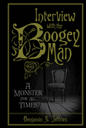 Interview with the Boogeyman: A Monster for All Times