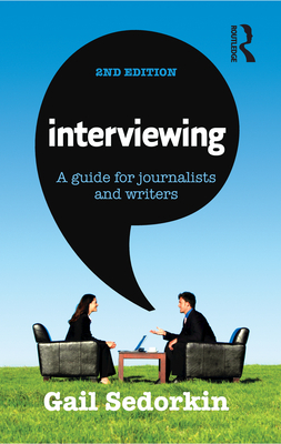 Interviewing: A guide for journalists and writers - Sedorkin, Gail