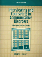 Interviewing and Counseling in Communicative Disorders: Principles and Procedures