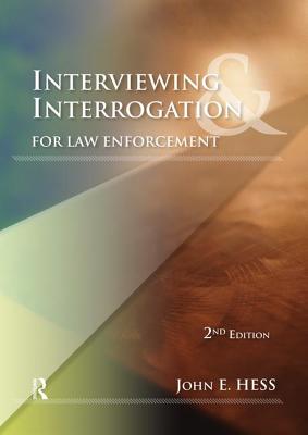 Interviewing and Interrogation for Law Enforcement - Hess, John