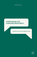 Interviewing for Language Proficiency: Interaction and Interpretation