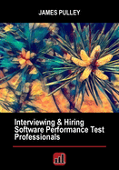 Interviewing & Hiring Software Performance Test Professionals