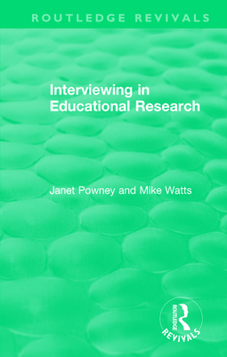 Interviewing in Educational Research - Powney, Janet, and Watts, Mike