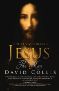 Interviewing Jesus the Man