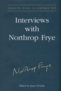 Interviews with Northrop Frye, Volume 24