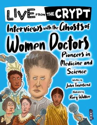 Interviews with the ghosts of women doctors - Townsend, John