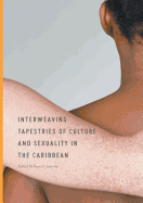 Interweaving Tapestries of Culture and Sexuality in the Caribbean