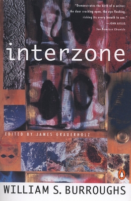 Interzone - Burroughs, William S, and Grauerholz, James (Editor)